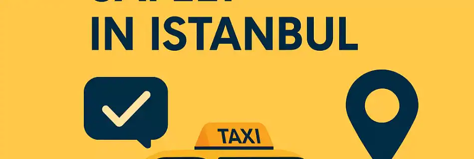 How to Use Taxis Safely in Istanbul: Avoid Scams & Travel Smart
